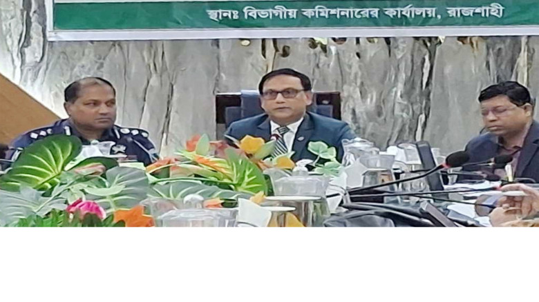 রাজশাহী বিভাগীয় কমিশনার: কেন্দ্রে অনাকাঙ্ক্ষিত ঘটনা হলে ৫ মি